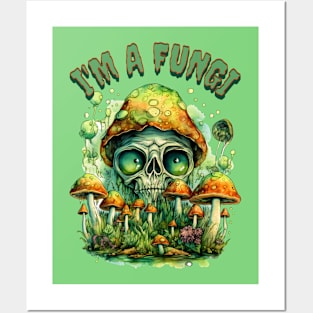 I'm A Fungi Posters and Art